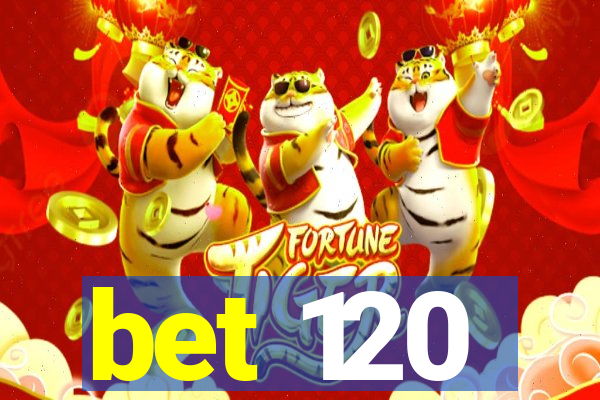 bet 120